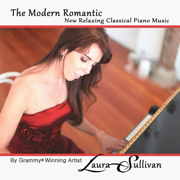 Laura Sullivan - The Modern Romantic: New Relaxing Classical Piano Music 2016