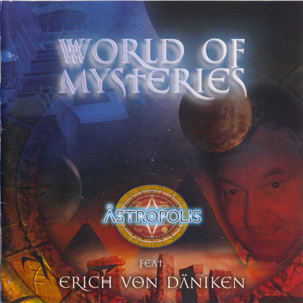 Astropolis feat. Eirch von Däniken - World of Mysteries (2005)