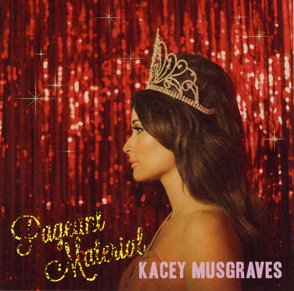 KACEY MUSGRAVES - PAGEANT MATERIAL (2015)