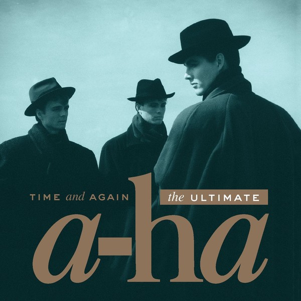A-ha - Time And Again. The Ultimate A-ha (2016)
